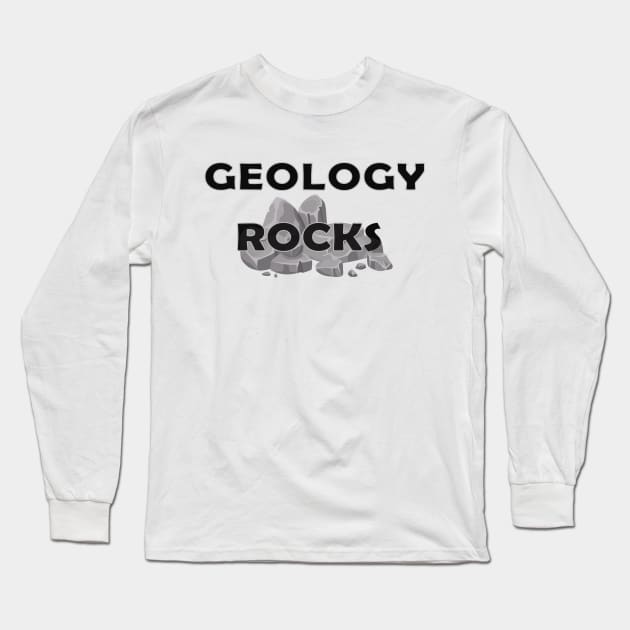 Geology Rocks Long Sleeve T-Shirt by KC Happy Shop